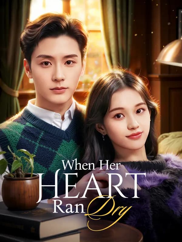 When Her Heart Ran Dry
