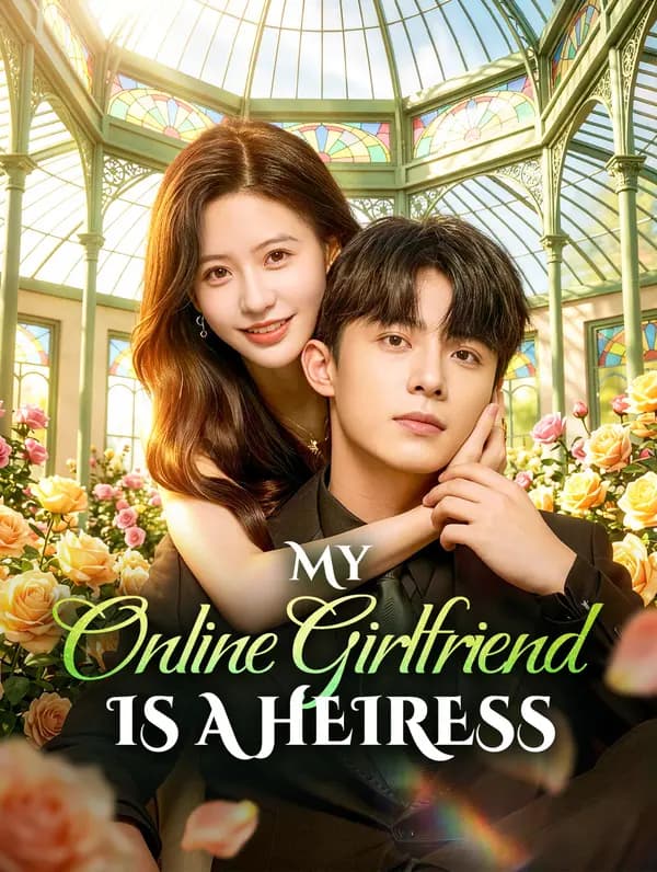 My Online Girlfriend Is a Heiress(Dubbed)