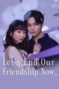 Let's End Our Friendship Now Poster