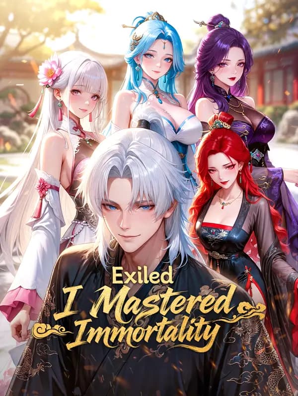 Exiled, I Mastered Immortality