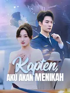 Kapten, Aku Akan Menikah