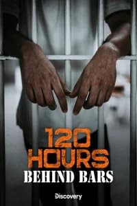 120 Hours Behind Bars Poster