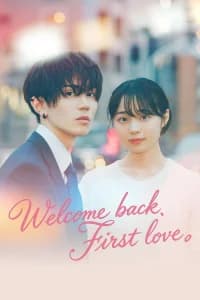Welcome back, First love. Poster