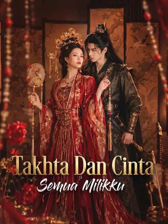 Takhta Dan Cinta Semua Milikku