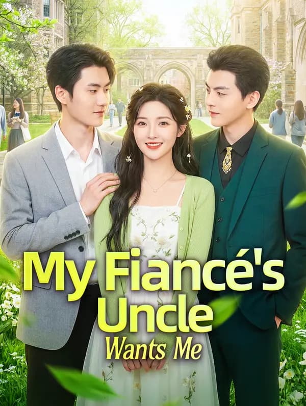 My Fiancé's Uncle Wants Me(Dubbed)