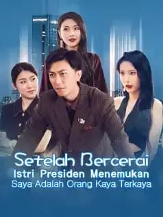 Setelah Bercerai, Istri Presiden Menemukan Saya Terkaya