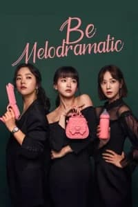 Be Melodramatic (Melloga Chejil)